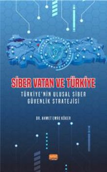 Siber Vatan ve Türkiye & Türkiye'nin Ulusal Siber Güvenlik Stratejisi