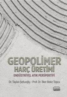 Geopolimer Harç Üretimi & Endüstriyel Atık Perspektifi