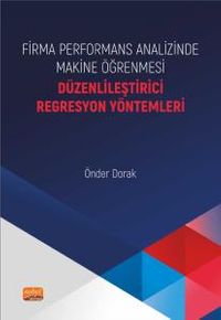 Firma Performans Analizinde Makine Öğrenmesi & Düzenlileştirici Regresyon Yöntemleri