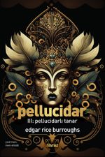 Pellucidar III & Pellucidarlı Tanar