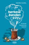 Herkese Benden &Ccedil;ay & Anılarda Demlenmiş &Ouml;yk&uuml;ler