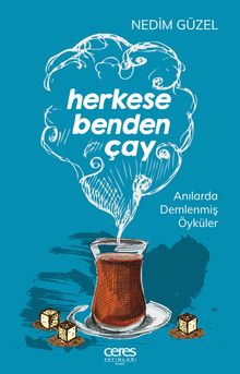 Herkese Benden Çay & Anılarda Demlenmiş Öyküler