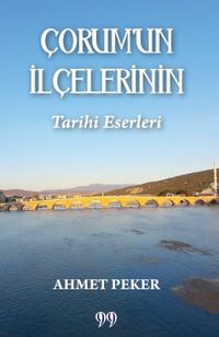 Çorum'un İlçelerinin Tarihi Eserleri
