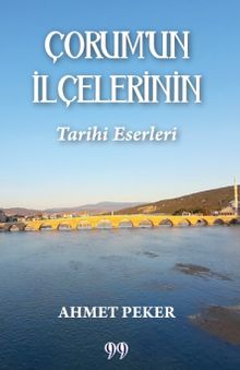 Çorum'un İlçelerinin Tarihi Eserleri