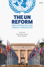 The UN Reform New Approaches and Türkiye’s Perspective
