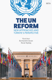 The UN Reform New Approaches and Türkiye’s Perspective