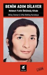 Benim Adım Dilaver & Mehmet Fatih Öktülmüş Kitabı