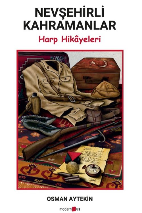 Nevşehirli Kahramanlar & Harp Hikayeleri