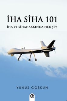 İha Siha 101 & İha ve Siha Hakkında Her Şey