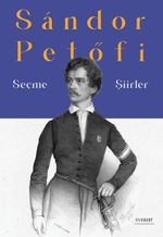 Seçme Şiirler / Sándor Petőfi 