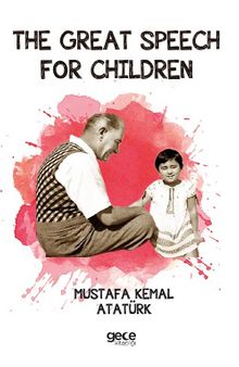 Nutuk (İngilizce) & The Great Speech for Children