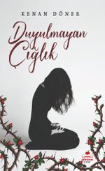Duyulmayan Çığlık