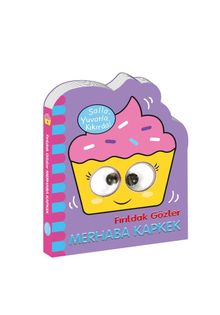 Fırıldak Gözler / Merhaba Kapkek