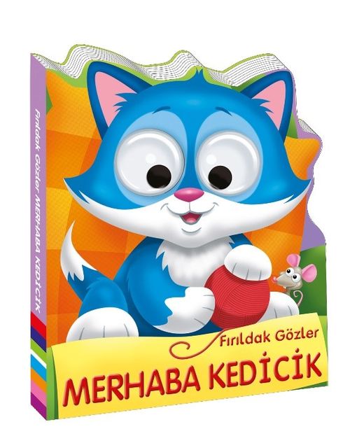 Fırıldak Gözler / Merhaba Kedicik 