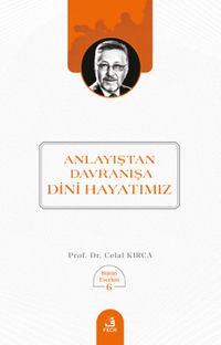 Anlayıştan Davranışa Dini Hayatımız