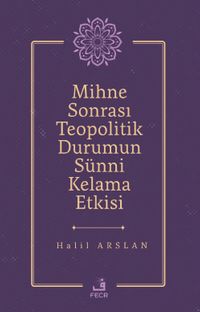 Mihne Sonrası Teopolitik Durumun Sünni Kelama Etkisi