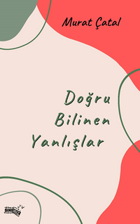 Doğru Bilinen Yanlışlar