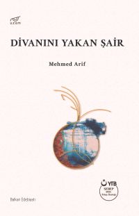 Divanını Yakan Şair
