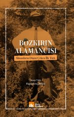 Bozkırın Alamancısı Almanların Dişini Çeken İlk Türk
