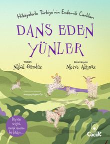 Dans Eden Yünler / Hikayelerle Türkiye'nin Endemik Canlıları
