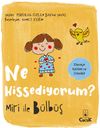 Ne Hissediyorum ? / Miri ile B&uuml;lb&uuml;ş