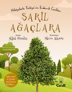 Sarıl Ağaçlara / Hikayelerle Türkiye'nin Endemik Canlıları 