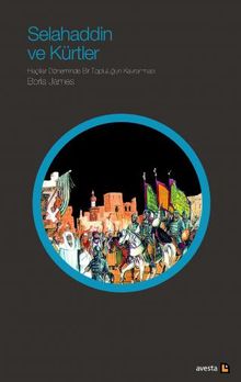 Selahaddin ve Kürtler & Haçlılar Döneminde Bir Topluluğun Kavranması