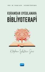 Kuramdan Uygulamaya Bibliyoterapi & Kitapların İyileştirici Gücü