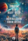 Sınıfım Bir Uzay &Uuml;ss&uuml; ve Hayallerim Sınır &Ouml;tesi