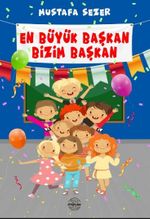 En Büyük Başkan Bizim Başkan