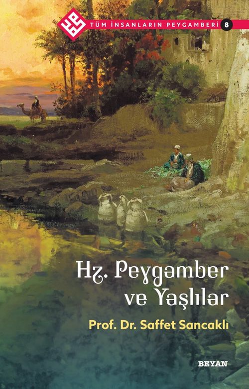 Hz. Peygamber ve Yaşlılar / Tüm İnsanların Peygamberi  8