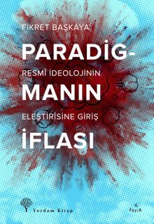 Paradigmanın İflası & Resmi İdeolojinin Eleştirisine Giriş