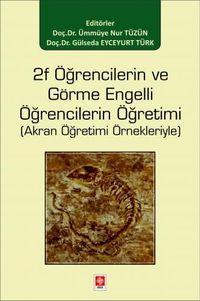 2f Öğrencilerin ve Görme Engelli Öğrencilerin Öğretimi ( Akran Öğretimi Örnekleriyle )