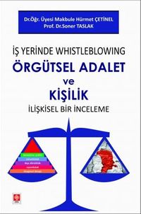 İş Yerinde Whistleblowing Örgütsel Adalet ve Kişilik İlişkisel Bir İnceleme 
