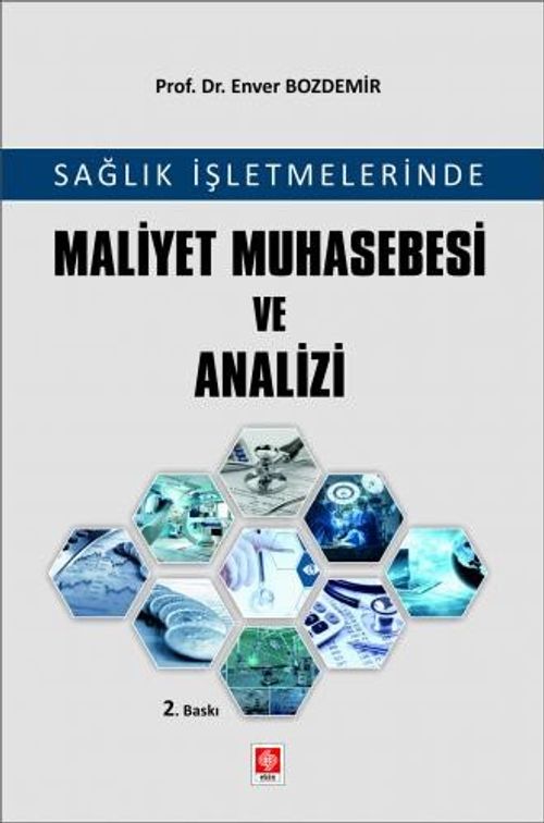 Sağlık İşletmelerinde Maliyet Muhasebesi ve Analizi