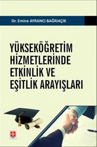 Yükseköğretim Hizmetlerinde Etkinlik ve Eşitlik Arayışları