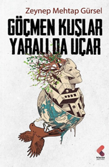 Göçmen Kuşlar Yaralı Da Uçar
