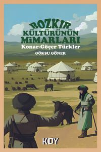 Bozkır Kültürünün Mimarları 