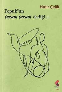 Pepuk'un Tuzum, Tuzum Dediği...!