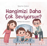 Hangimizi Daha Çok Seviyorsun?