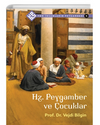 Hz. Peygamber ve &Ccedil;ocuklar / T&uuml;m İnsanların Peygamberi 1