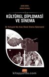Kültürel Diplosi ve Sinema & Bir Yumuşak Güç Aracı Olarak Sinema Diplomasisi
