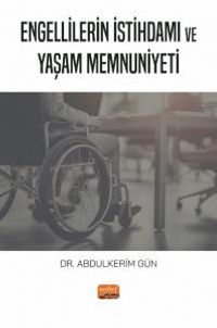 Engellilerin İstihdamı ve Yaşam Memnuniyeti