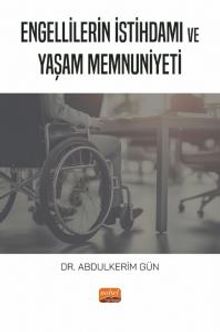 Engellilerin İstihdamı ve Yaşam Memnuniyeti