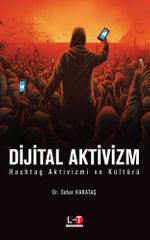 Dijital Aktivizm Hashtag Aktivizmi ve Kültürü
