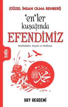 “En”ler Kuşağında Efendimiz (Sallallahu Aleyhi ve Sellem)