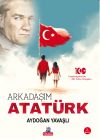 Arkadaşım Atat&uuml;rk