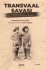 Transvaal Savaşı & Bir Jöntürkün Gözüyle Güney Afrika'da Son Sömürge Mücadelesi