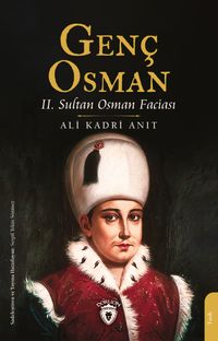 Genç Osman  II. Sultan Osman Faciası