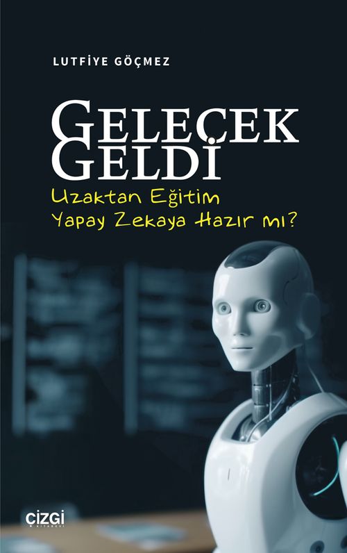 Gelecek Geldi & Uzaktan Eğitim Yapay Zekaya Hazır mı?